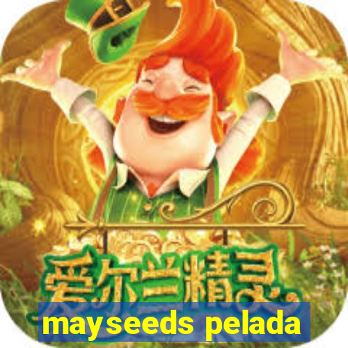 mayseeds pelada